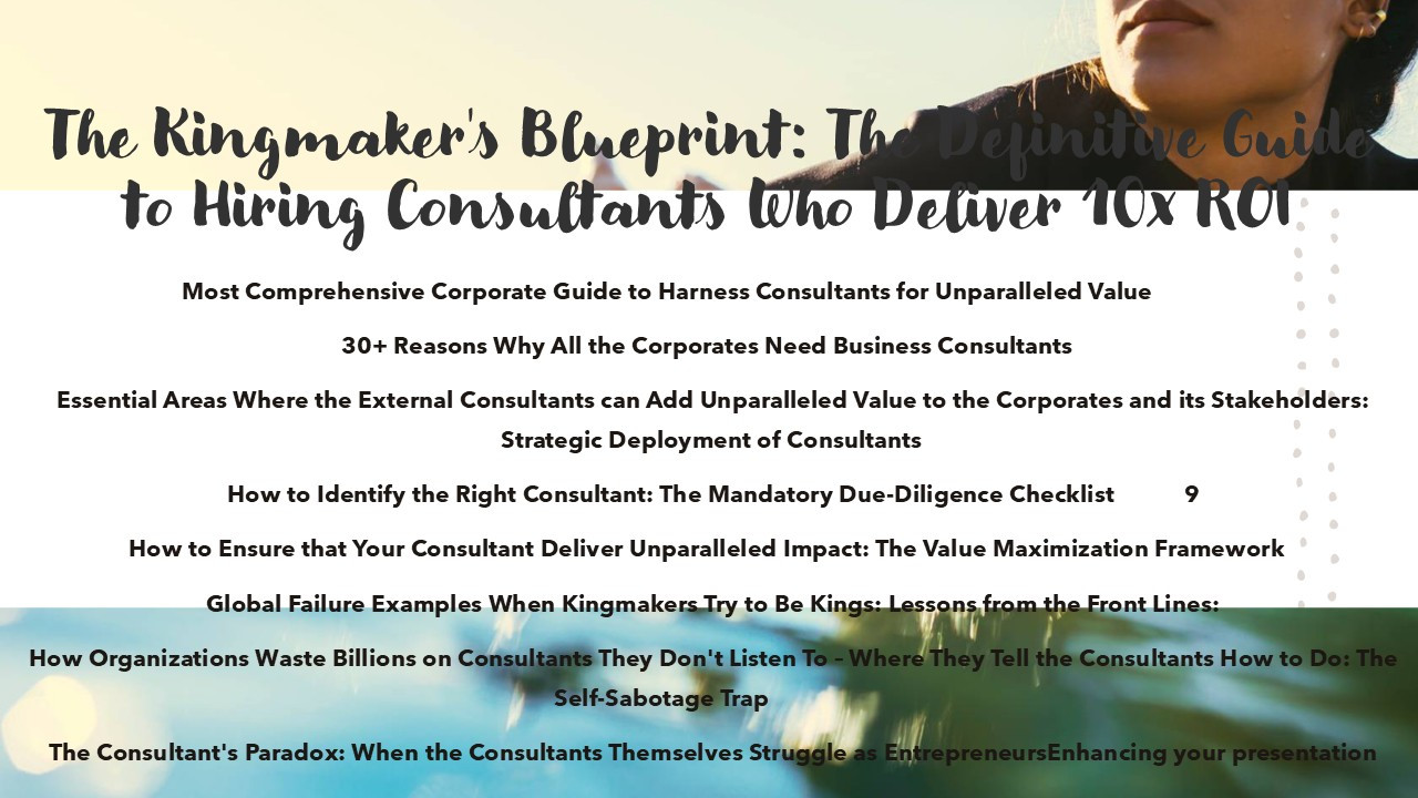 The Kingmaker's Blueprint: The Definitive Guide to Hiring Consultants Who Deliver 10x ROI